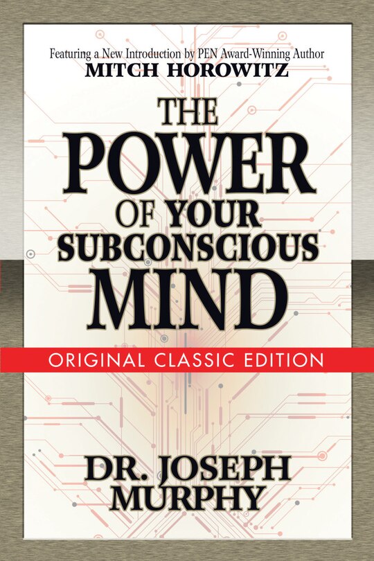 The Power Of Your Subconscious Mind (original Classic Edition)