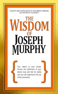 The Wisdom Of Joseph Murphy