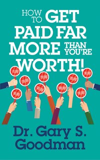 Couverture_How To Get Paid Far More Than You Are Worth!