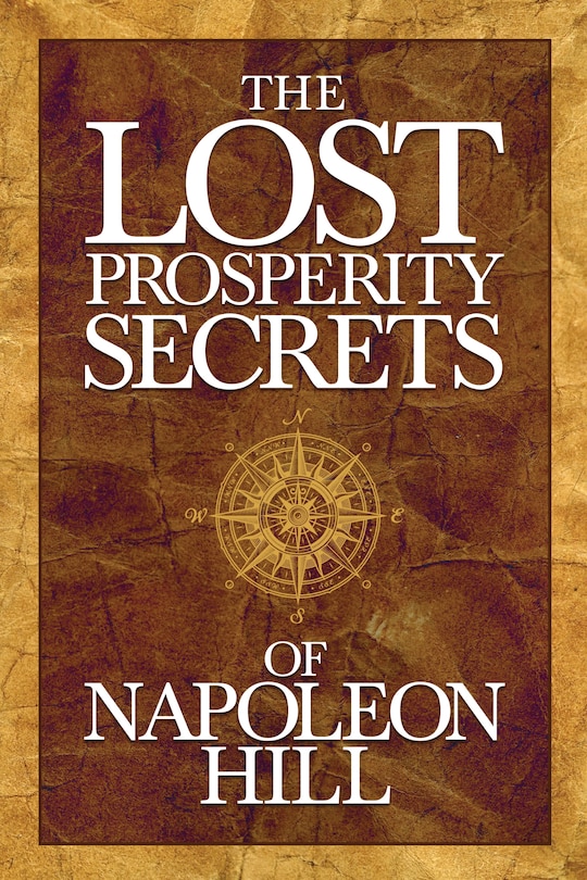 Front cover_The Lost Prosperity Secrets Of Napoleon Hill