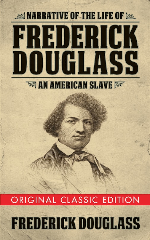 Front cover_Narrative Of The Life Of Frederick Douglass (original Classic Edition)