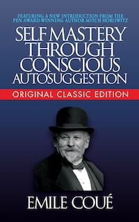 Couverture_Self-mastery Through Conscious Autosuggestion (original Classic Edition)