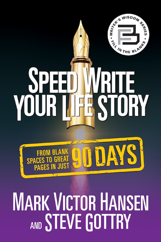 Speed Write Your Life Story: From Blank Spaces To Great Pages In Just 90 Days