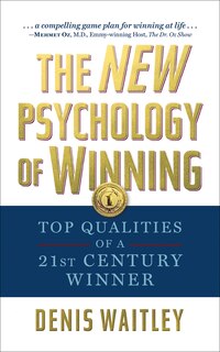 The New Psychology Of Winning: Top Qualities Of A 21st Century Winner