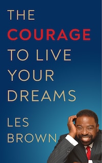 Front cover_The Courage To Live Your Dreams