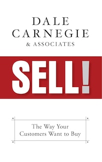 Sell!: The Way Your Customers Want To Buy