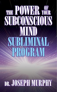 Front cover_The Power Of Your Subconscious Mind Subliminal Program