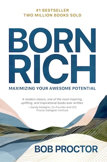 Born Rich: Maximizing Your Awesome Potential