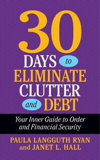 Front cover_30 Days to Eliminate Clutter and Debt
