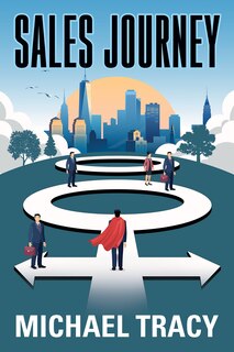 Sales Journey: A Guidebook on Your Journey to Successful Selling