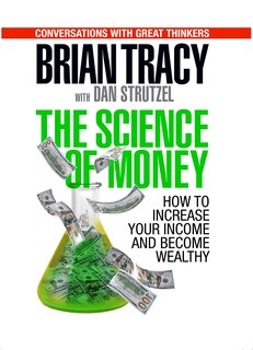 The Science Of Money: How To Increase Your Income And Become Wealthy