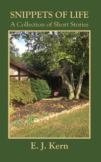 Snippets of Life: A Collection of Short Stories