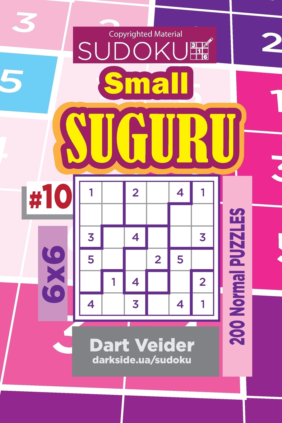 Couverture_Sudoku Small Suguru - 200 Normal Puzzles 6x6 (Volume 10)