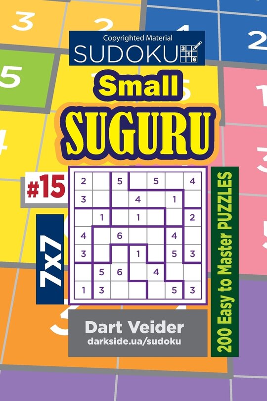 Front cover_Sudoku Small Suguru - 200 Easy to Master Puzzles 7x7 (Volume 15)