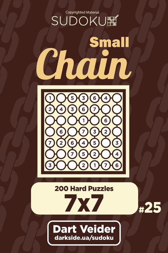 Front cover_Small Chain Sudoku - 200 Hard Puzzles 7x7 (Volume 25)