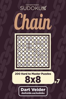 Front cover_Chain Sudoku - 200 Hard to Master Puzzles 8x8 (Volume 7)