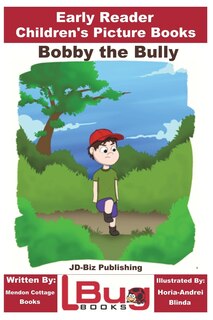 Front cover_Bobby the Bully - Early Reader - Children's Picture Books