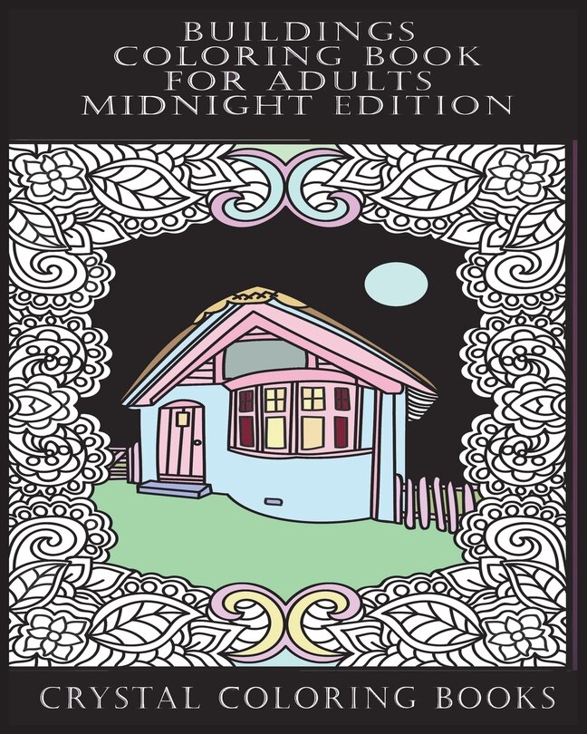 Buildings Coloring Book For Adults Midnight Edition: 30 Beautiful Stress Relief Building Coloring Pages Designed To Help You Relax Whilst Colorig. Each Building Is Set Against A Black Sky Background.