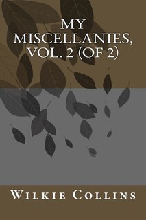 My Miscellanies, Vol. 2 (of 2)