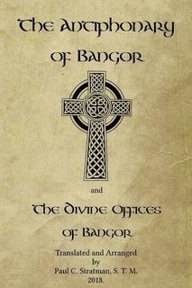 Front cover_The Antiphonary of Bangor and The Divine Offices of Bangor