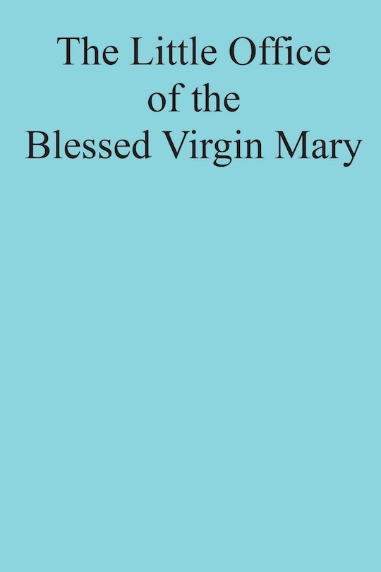 Front cover_The Little Office of the Blessed Virgin Mary