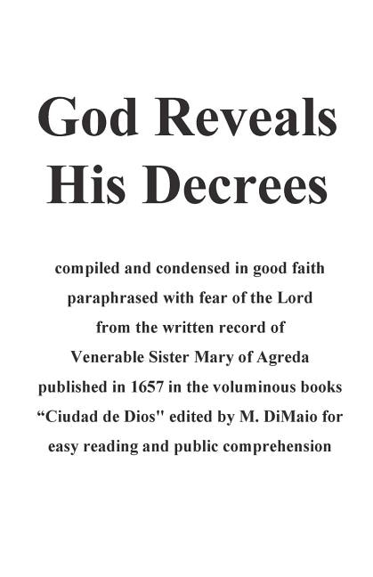 God Reveals His Decrees: Ciudad de Dios published 1657 edited for easy reading and popular consumption