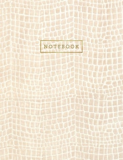 Notebook: Tan Cream Color Alligator Skin Style - Embossed Style Lettering - Softcover - 150 College-ruled Pag