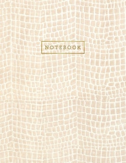 Notebook: Tan Cream Color Alligator Skin Style - Embossed Style Lettering - Softcover - 150 College-ruled Pag