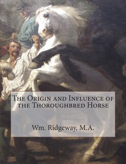 Front cover_The Origin and Influence of the Thoroughbred Horse
