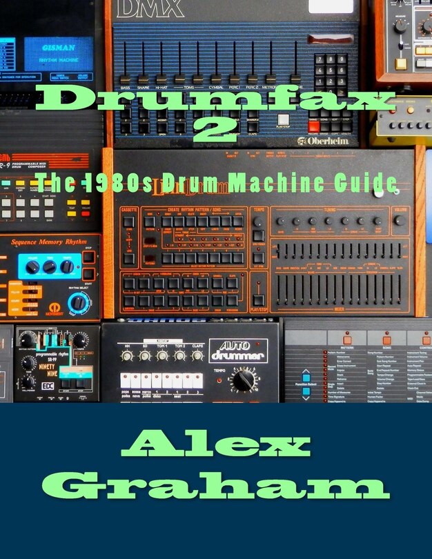 Drumfax 2: The 1980s Drum Machine Guide