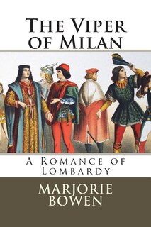 The Viper of Milan: A Romance of Lombardy