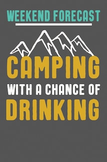 Front cover_Weekend Forecast Camping With A Chance Of Drinking
