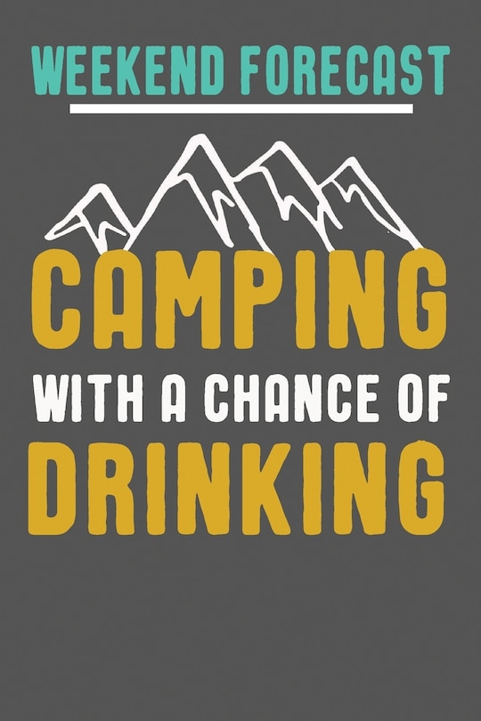 Front cover_Weekend Forecast Camping With A Chance Of Drinking