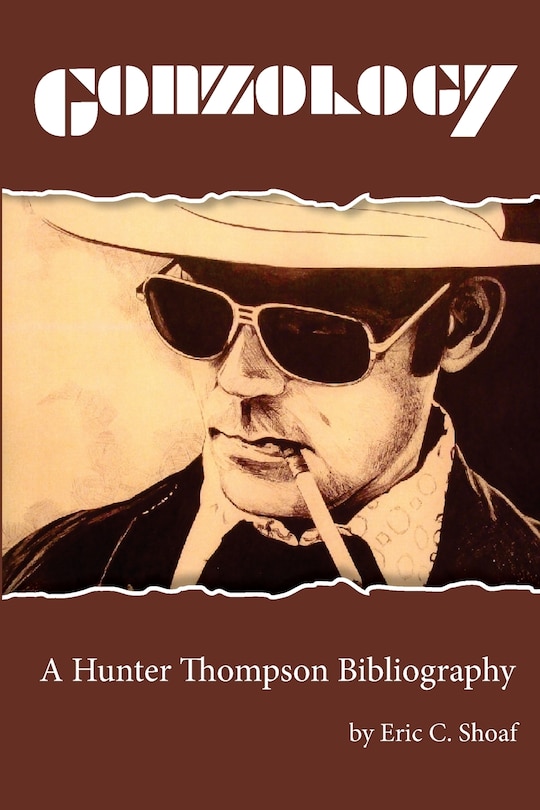 Gonzology: A Hunter Thompson Bibliography: Library Edition