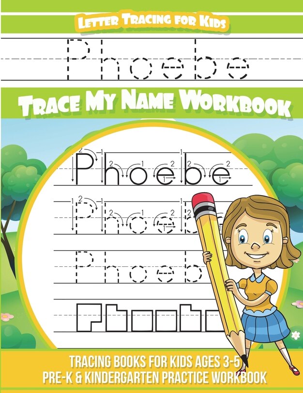Front cover_Phoebe Letter Tracing for Kids Trace my Name Workbook