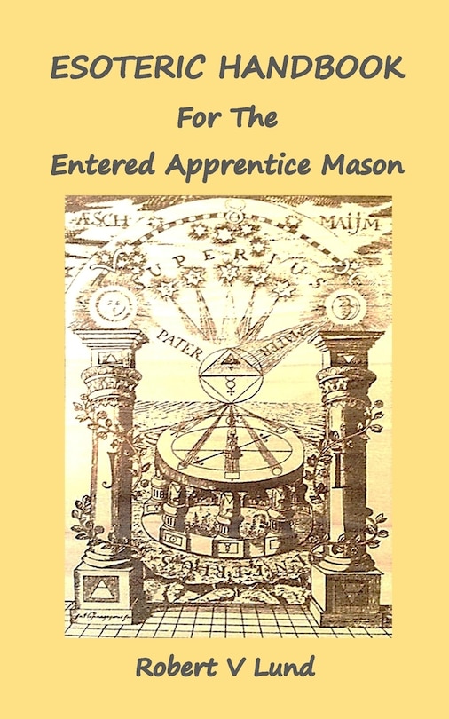 Esoteric Handbook For The Entered Apprentice Mason