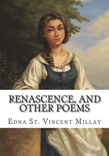 Renascence, and Other Poems