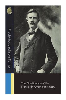 Front cover_The Significance of the Frontier in American History