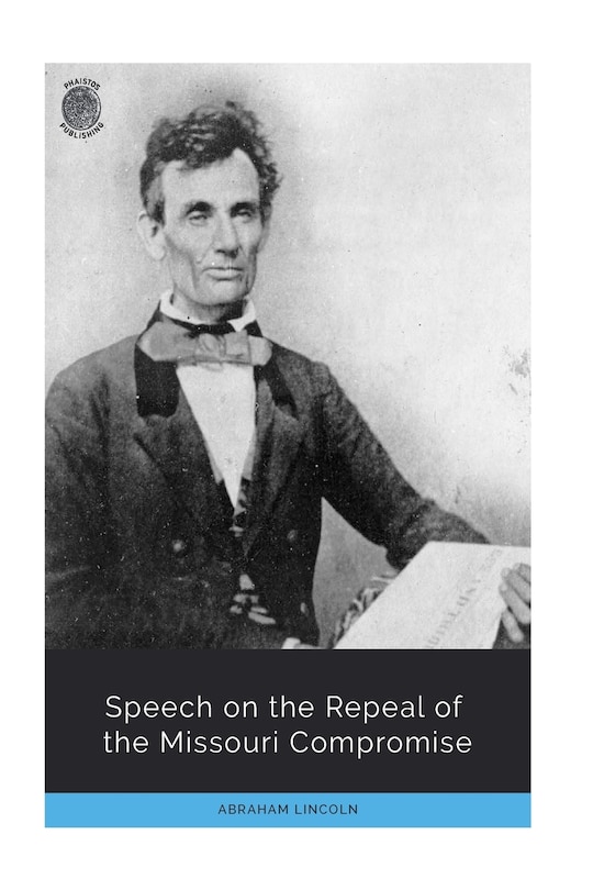 Front cover_Speech on the Repeal of the Missouri Compromise