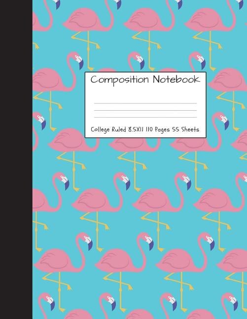 Composition Notebook College Ruled: Flamingo Cute Composition Notebook, College Notebooks, Girl Pineapple School Notebook, Composition