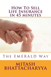 Front cover_How to Sell Life Insurance in 45 Minutes