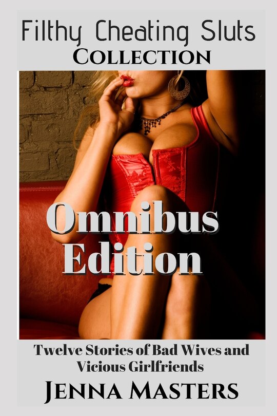 Front cover_The Filthy Cheating Sluts Collection