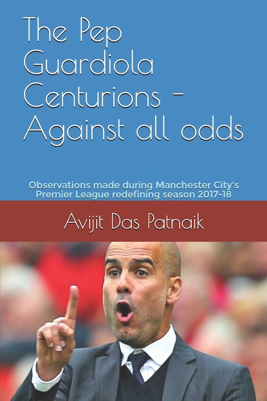 Front cover_The Pep Guardiola Centurions - Against all odds