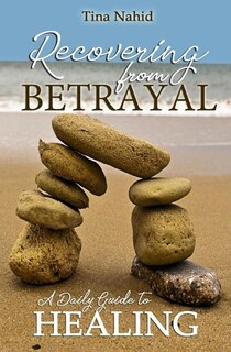 Recovering from Betrayal: A 30 Day Devotional Guide to Healing