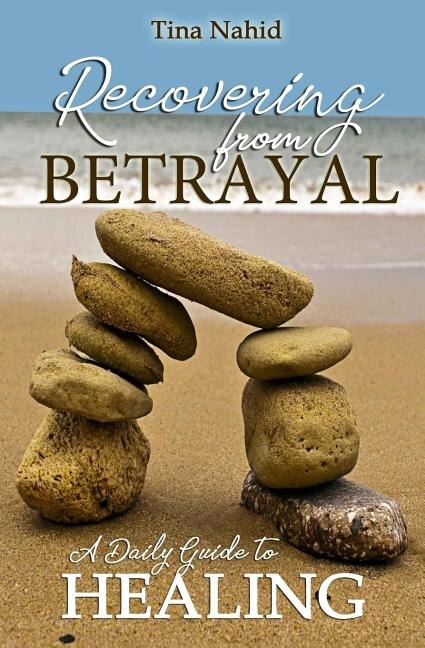 Recovering from Betrayal: A 30 Day Devotional Guide to Healing