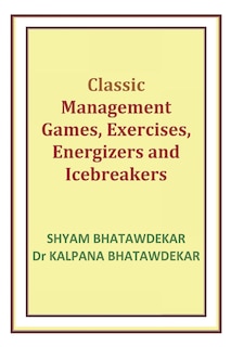 Front cover_Classic Management Games, Exercises, Energizers and Icebreakers