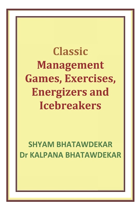 Front cover_Classic Management Games, Exercises, Energizers and Icebreakers