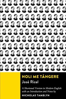 Noli Me Tángere: A Shortened Version in Modern English with an Introduction and Notes
