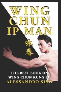 Couverture_IP Man Wing Chun - The Best Book on Wing Chun Kung Fu - English Edition - 2018 * New*