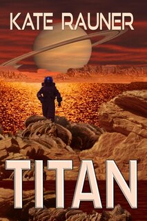 Titan: Colonizing Saturn's Moon